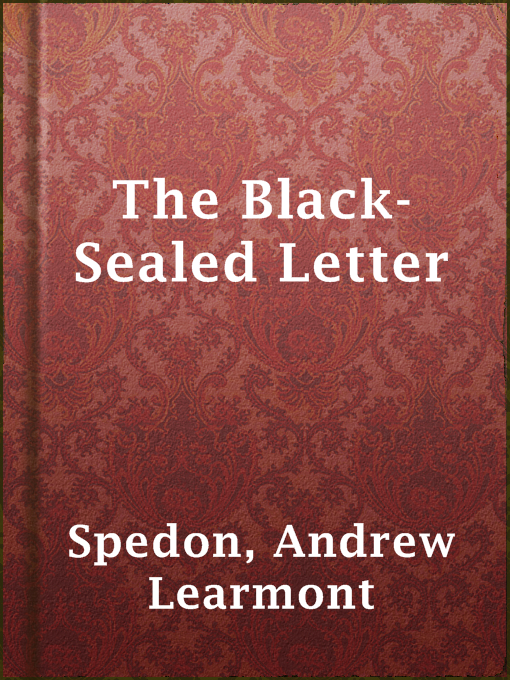 Title details for The Black-Sealed Letter by Andrew Learmont Spedon - Available